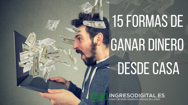 Formas de ganar dinero desde casa